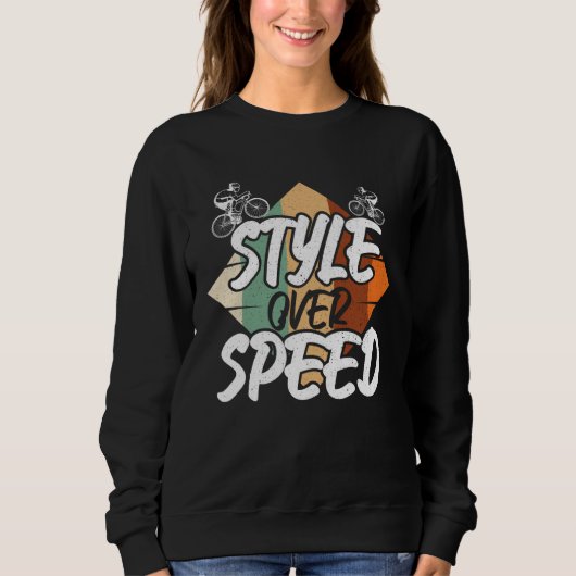 Cool Style Over Speed Biking Bicycles Bicycle Race Sweatshirt (Vorderseite)