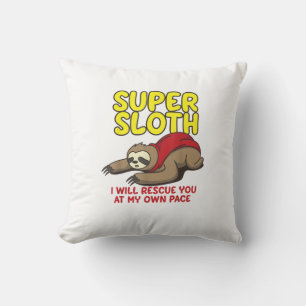 Cool Super Faulttier, ich werde dich in meinem eig Kissen