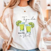 Cool Tequila Worth a Shot T-Shirt