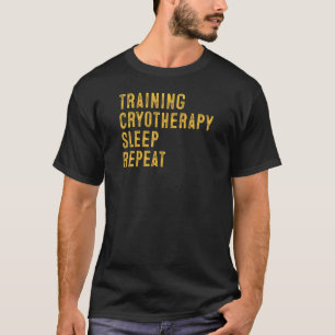 Cool Training Cryotherapie Sleep Wiederholung Spor T-Shirt