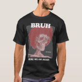 Cool Trendy BRUH Design T Shirt (Vorderseite)