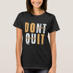 Cool tun es Affiramtion nicht beenden Motivierend T-Shirt