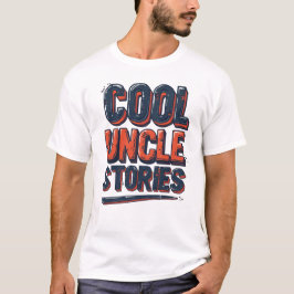 Cool Uncle Stories Funny Family Saying T-Shirt