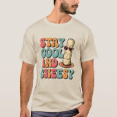 Cool und käsisch bleibe T-Shirt (Vorderseite)