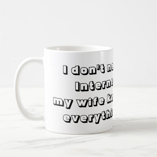 Cool und Spaß Meine Ehefrau weiß alles Funny Kaffeetasse (Links)