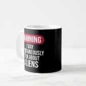 Cool Warning I May Spontaneously Talk About Aliens Kaffeetasse (Vorderseite Links)