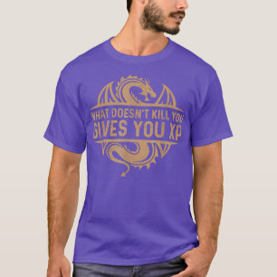 Cool, was Sie nicht zerstört, geben Sie XP Motiva T-Shirt
