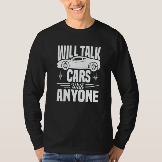 Cool Will Talk Cars With Anyone Automobile T-Shirt (Vorderseite)