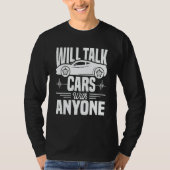 Cool Will Talk Cars With Anyone Automobile T-Shirt (Vorderseite)