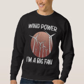 Cool Wind Power For Men Women Wind Turbine Renewab Sweatshirt (Vorderseite)