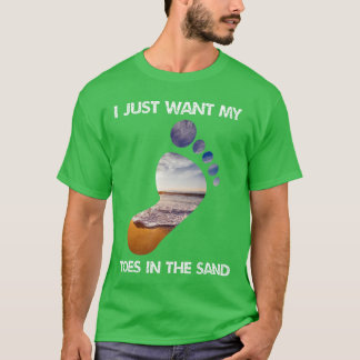 Cool Wollte ich nur meine Zehen im Sand für den St T-Shirt