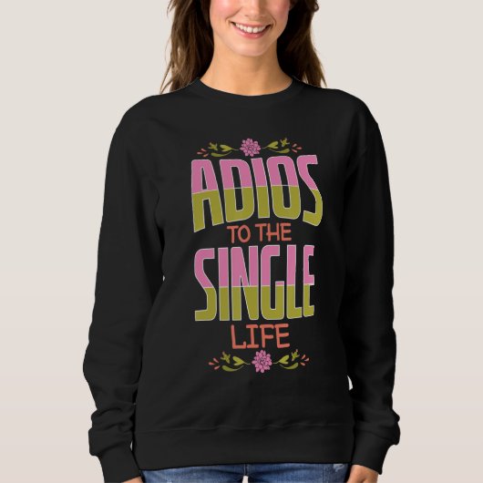 Coole Adios für Single-Brautpaare Sweatshirt (Vorderseite)