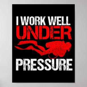 Coole Arbeit unter Druck _ lustiges Tauchgeschenk Poster