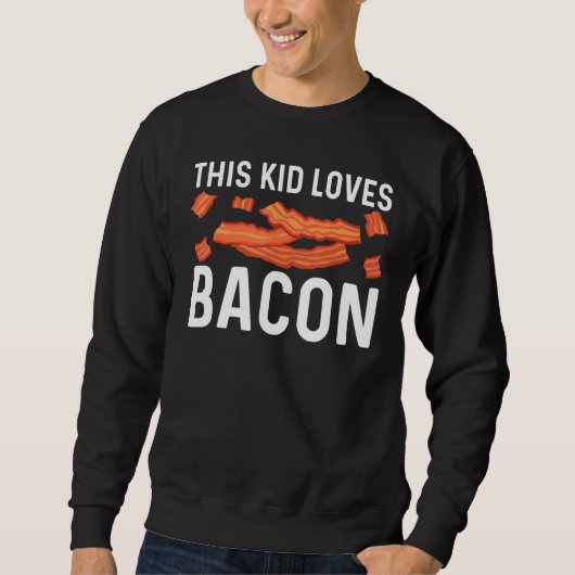 Coole Bacon Art für Kinder Jungen Schweinefleisch  Sweatshirt (Vorderseite)