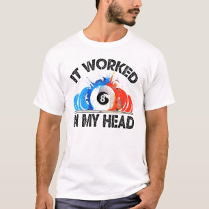 Coole Billard, die in meinem Kopf funktioniert hat T-Shirt