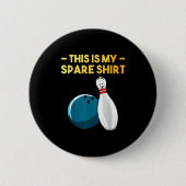 Coole Bowling-Neuheit für Männer Frauen Bowling-Te Button (Vorderseite)
