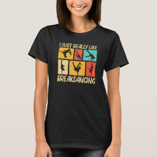 Coole Breakdance Für Männer Frauen Hip Hop Tanz Br T-Shirt