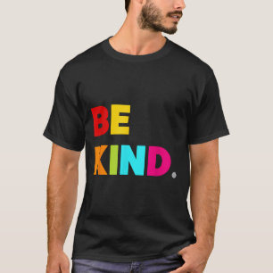 Coole Farbige Seien freundlich Motivierend Zitate T-Shirt