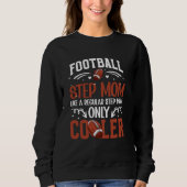 Coole Fußball Step-Mama eines Fußballspielers Step Sweatshirt (Vorderseite)