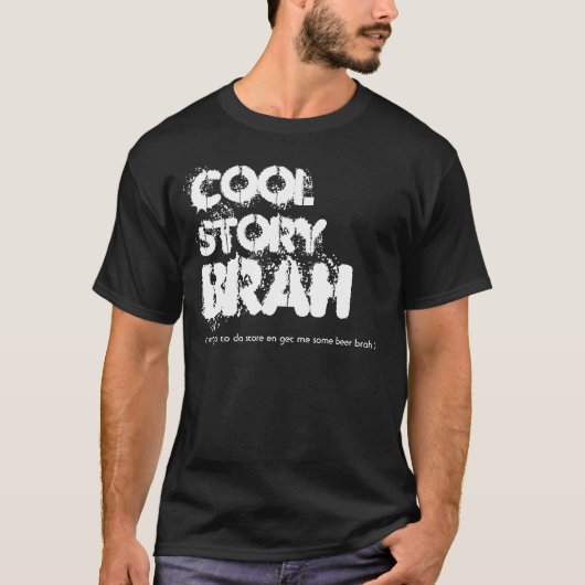 Coole Geschichte brah. T-Shirt (Vorderseite)