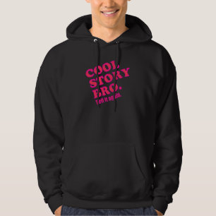 Coole Geschichte Bro.                     bfeep Hoodie