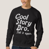 Coole Geschichte Bro. (BnrW) Sweatshirt (Vorderseite)