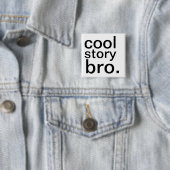 coole Geschichte bro. Button (Beispiel)