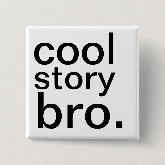 coole Geschichte bro. Button (Vorderseite)