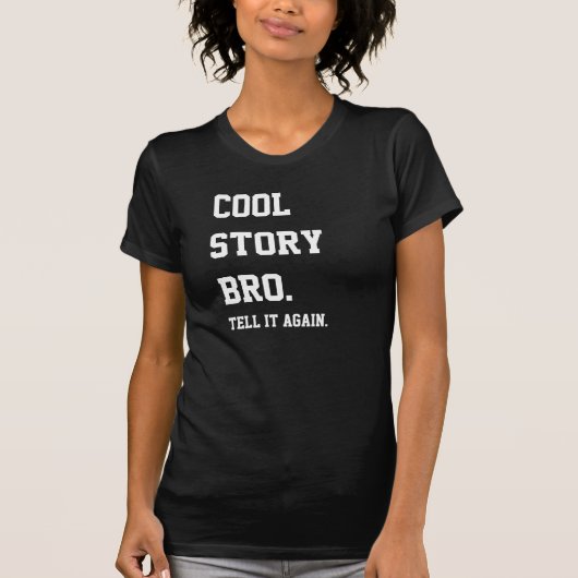 coole Geschichte, bro Hemd T-Shirt (Vorderseite)