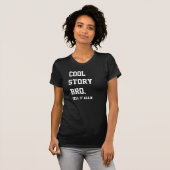 coole Geschichte, bro Hemd T-Shirt (Vorne ganz)