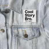 Coole Geschichte Bro. Knopf Button (Beispiel)