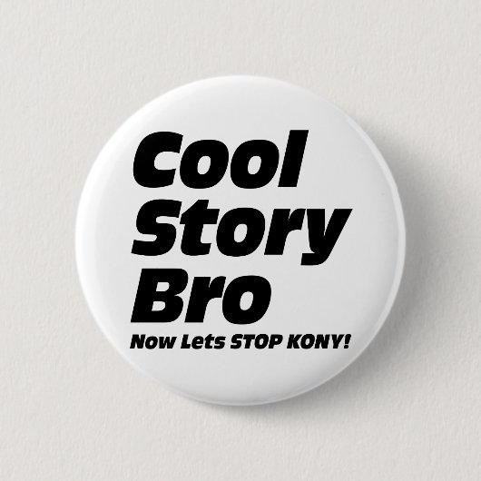 Coole Geschichte Bro - lässt jetzt Halt Kony Button (Vorderseite)
