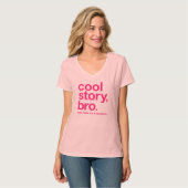 Coole Geschichte, bro. Machen Sie mich ein T-Shirt (Vorderseite Vollansicht)