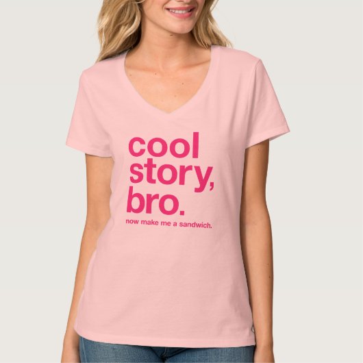 Coole Geschichte, bro. Machen Sie mich ein T-Shirt (Vorderseite)