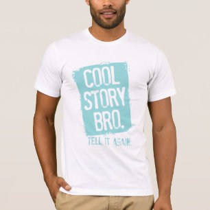 COOLE GESCHICHTE BRO SAGEN ES WIEDER T-Shirt