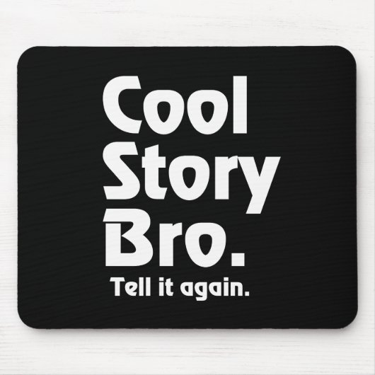 Coole Geschichte Bro. Sagen Sie ihm again.3 Mousepad (Vorne)