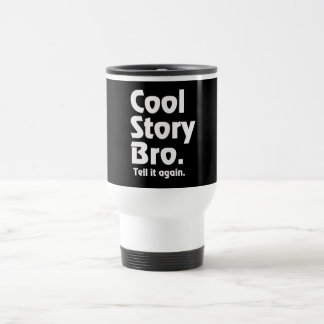Coole Geschichte Bro. Sagen Sie ihm wieder. 3 Reisebecher