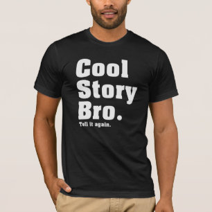 Coole Geschichte Bro. Sagen Sie ihm wieder. (aaBT) T-Shirt