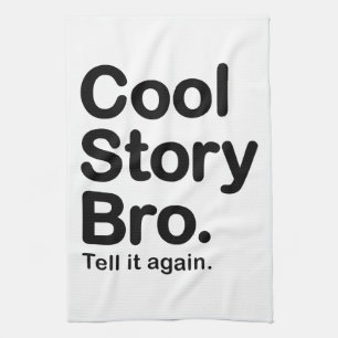 Coole Geschichte Bro. Sagen Sie ihm wieder Handtuch