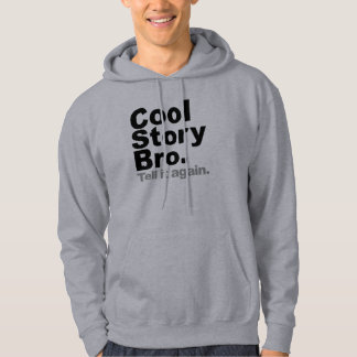 Coole Geschichte Bro. Sagen Sie ihm wieder Hoodie