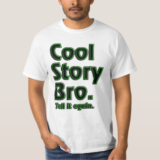 Coole Geschichte Bro. Sagen Sie ihm wieder. T-Shirt