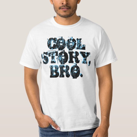 Coole Geschichte Bro Shirts (Vorderseite)