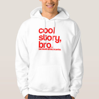 COOLE GESCHICHTE BRO SOLLTEN SIE DEM AN DEN PARTYS HOODIE