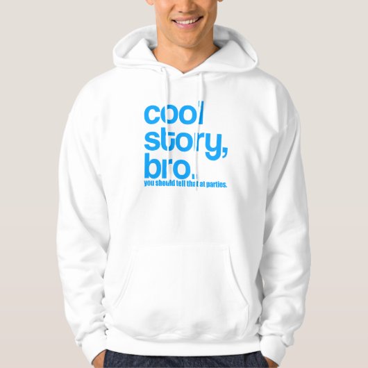 COOLE GESCHICHTE BRO SOLLTEN SIE DEM AN DEN PARTYS HOODIE (Vorderseite)