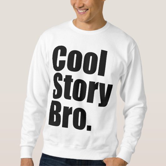 Coole Geschichte Bro. Sweatshirt (Vorderseite)