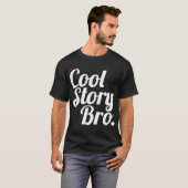 Coole Geschichte Bro. T-Shirt (Vorne ganz)