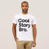 Coole Geschichte Bro. T-Shirt (Vorne ganz)