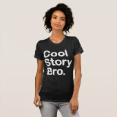 Coole Geschichte Bro. T-Shirt (Vorne ganz)