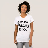 Coole Geschichte Bro. T-Shirt (Vorne ganz)