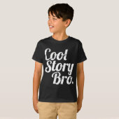 Coole Geschichte Bro. T-Shirt (Vorne ganz)